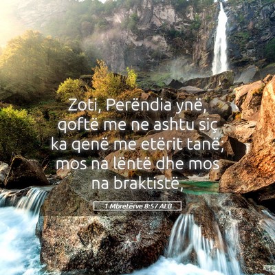Picture 05 - 1 Mbretërve 8:57 ALB - Zoti, Perëndia ynë, qoftë me ne ashtu siç ka - Bible Verse Picture