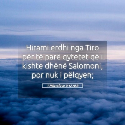 Picture 05 - 1 Mbretërve 9:12 ALB - Hirami erdhi nga Tiro për të parë qytetet që - Bible Verse Picture