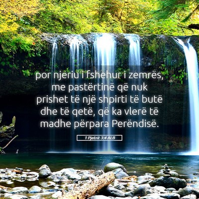 Picture 05 - 1 Pjetrit 3:4 ALB - por njeriu i fshehur i zemrës, me pastërtinë - Bible Verse Picture