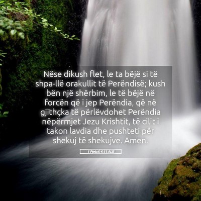 Picture 05 - 1 Pjetrit 4:11 ALB - Nëse dikush flet, le ta bëjë si të shpa-llë - Bible Verse Picture