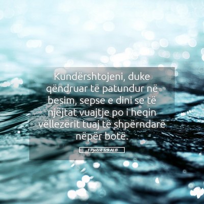 Picture 05 - 1 Pjetrit 5:9 ALB - Kundërshtojeni, duke qëndruar të patundur në - Bible Verse Picture