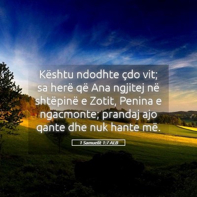 Picture 05 - 1 Samuelit 1:7 ALB - Kështu ndodhte çdo vit; sa herë që Ana - Bible Verse Picture