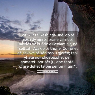 Picture 05 - 1 Samuelit 10:2 ALB - Sot, kur të ikësh nga unë, do të gjesh dy - Bible Verse Picture