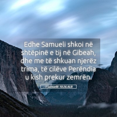 Picture 05 - 1 Samuelit 10:26 ALB - Edhe Samueli shkoi në shtëpinë e tij në - Bible Verse Picture