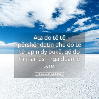 Picture 05 - 1 Samuelit 10:4 ALB - Ata do të të përshëndetin dhe do të të - Bible Verse Picture