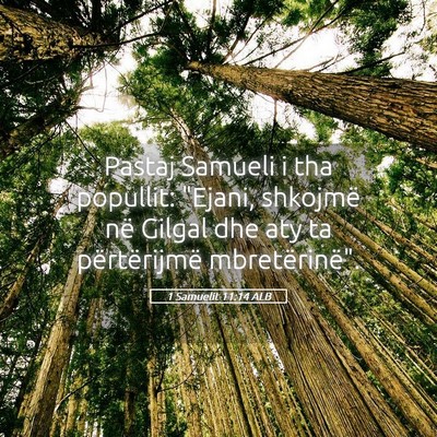 Picture 05 - 1 Samuelit 11:14 ALB - Pastaj Samueli i tha popullit: 
