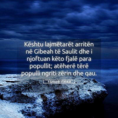Picture 05 - 1 Samuelit 11:4 ALB - Kështu lajmëtarët arritën në Gibeah të - Bible Verse Picture