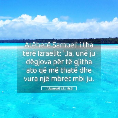 Picture 05 - 1 Samuelit 12:1 ALB - Atëherë Samueli i tha tërë Izraelit: 