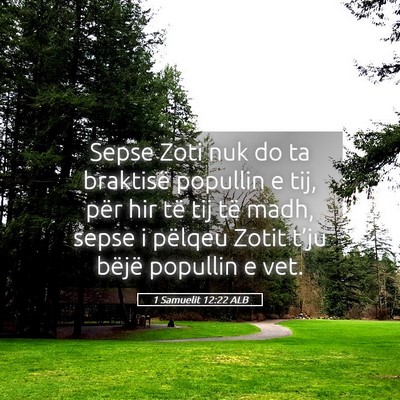 Picture 05 - 1 Samuelit 12:22 ALB - Sepse Zoti nuk do ta braktisë popullin e tij, - Bible Verse Picture