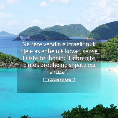 Picture 05 - 1 Samuelit 13:19 ALB - Në tërë vendin e Izraelit nuk gjeje as edhe - Bible Verse Picture