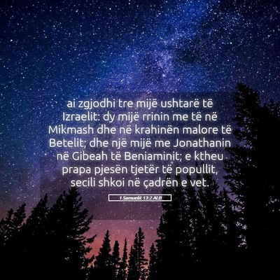 Picture 05 - 1 Samuelit 13:2 ALB - ai zgjodhi tre mijë ushtarë të Izraelit: dy - Bible Verse Picture