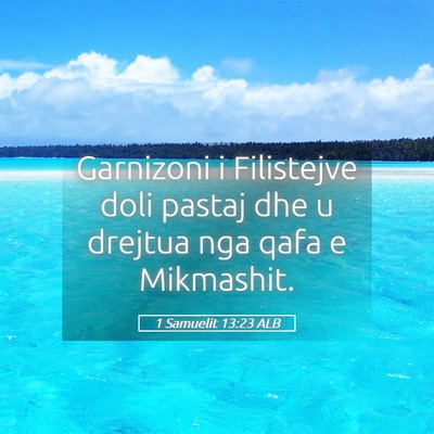 Picture 05 - 1 Samuelit 13:23 ALB - Garnizoni i Filistejve doli pastaj dhe u drejtua - Bible Verse Picture