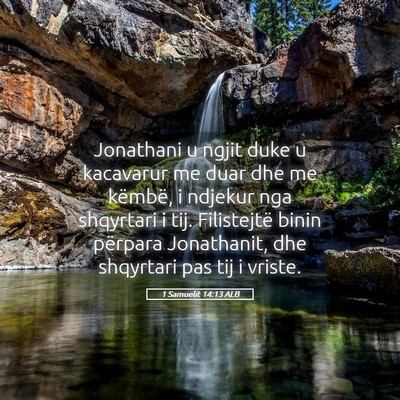Picture 05 - 1 Samuelit 14:13 ALB - Jonathani u ngjit duke u kacavarur me duar dhe me - Bible Verse Picture