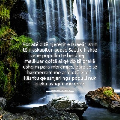 Picture 05 - 1 Samuelit 14:24 ALB - Por atë ditë njerëzit e Izraelit ishin të - Bible Verse Picture