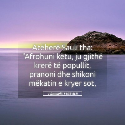 Picture 05 - 1 Samuelit 14:38 ALB - Atëherë Sauli tha: 