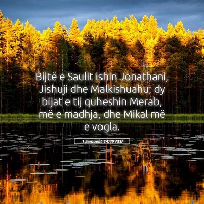 Picture 05 - 1 Samuelit 14:49 ALB - Bijtë e Saulit ishin Jonathani, Jishuji dhe - Bible Verse Picture