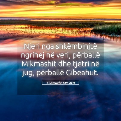 Picture 05 - 1 Samuelit 14:5 ALB - Njeri nga shkëmbinjtë ngrihej në veri, - Bible Verse Picture
