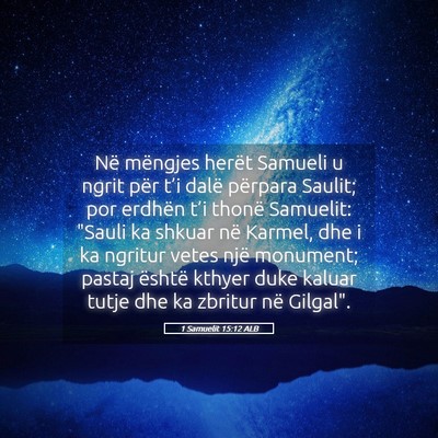 Picture 05 - 1 Samuelit 15:12 ALB - Në mëngjes herët Samueli u ngrit për t’i - Bible Verse Picture