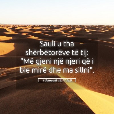 Picture 05 - 1 Samuelit 16:17 ALB - Sauli u tha shërbëtorëve të tij: 