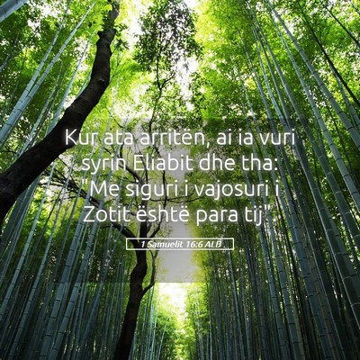 Picture 05 - 1 Samuelit 16:6 ALB - Kur ata arritën, ai ia vuri syrin Eliabit dhe - Bible Verse Picture