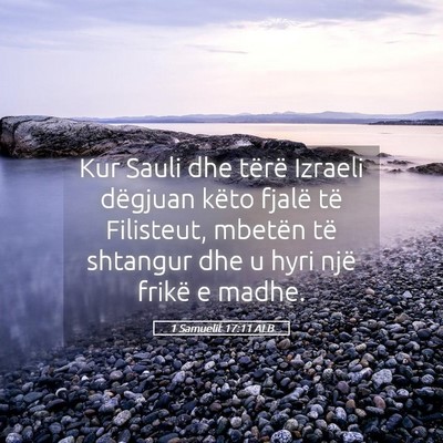 Picture 05 - 1 Samuelit 17:11 ALB - Kur Sauli dhe tërë Izraeli dëgjuan këto - Bible Verse Picture