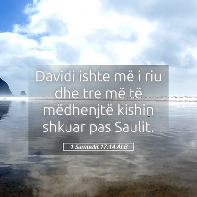 Picture 05 - 1 Samuelit 17:14 ALB - Davidi ishte më i riu dhe tre më të - Bible Verse Picture