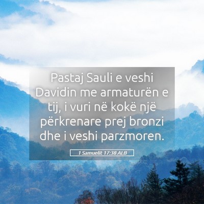 Picture 05 - 1 Samuelit 17:38 ALB - Pastaj Sauli e veshi Davidin me armaturën e tij, - Bible Verse Picture