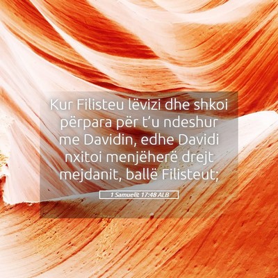 Picture 05 - 1 Samuelit 17:48 ALB - Kur Filisteu lëvizi dhe shkoi përpara për - Bible Verse Picture