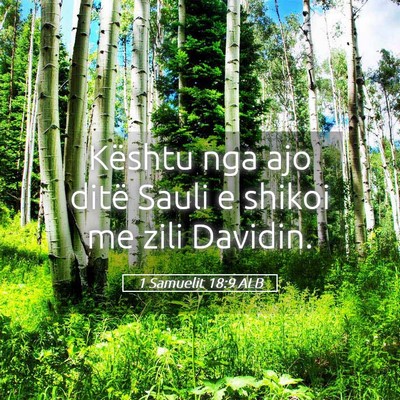Picture 05 - 1 Samuelit 18:9 ALB - Kështu nga ajo ditë Sauli e shikoi me zili - Bible Verse Picture