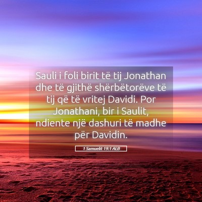 Picture 05 - 1 Samuelit 19:1 ALB - Sauli i foli birit të tij Jonathan dhe të - Bible Verse Picture