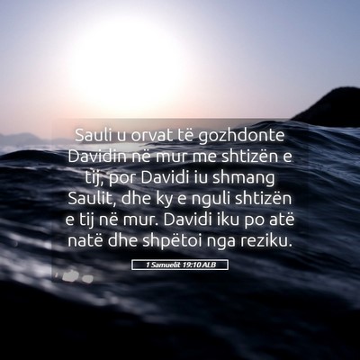 Picture 05 - 1 Samuelit 19:10 ALB - Sauli u orvat të gozhdonte Davidin në mur me - Bible Verse Picture