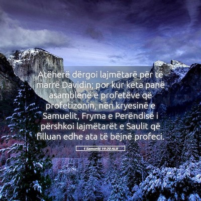 Picture 05 - 1 Samuelit 19:20 ALB - Atëherë dërgoi lajmëtarë për të marrë - Bible Verse Picture