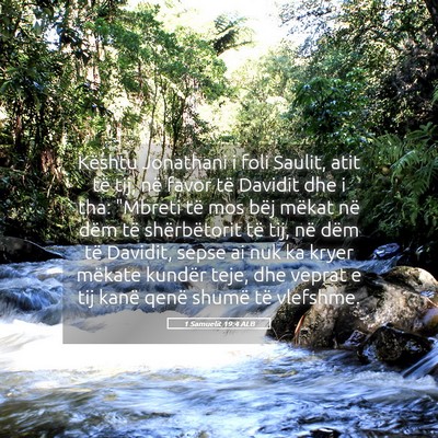 Picture 05 - 1 Samuelit 19:4 ALB - Kështu Jonathani i foli Saulit, atit të tij, - Bible Verse Picture