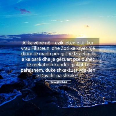 Picture 05 - 1 Samuelit 19:5 ALB - Ai ka vënë në rrezik jetën e tij, kur vrau - Bible Verse Picture