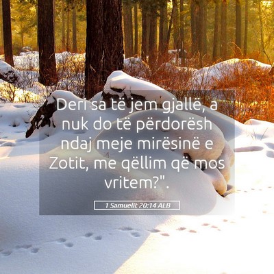 Picture 05 - 1 Samuelit 20:14 ALB - Deri sa të jem gjallë, a nuk do të përdorësh - Bible Verse Picture