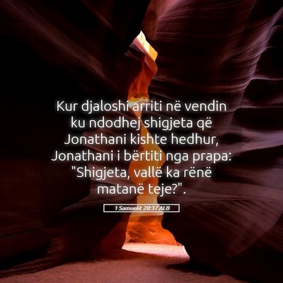 Picture 05 - 1 Samuelit 20:37 ALB - Kur djaloshi arriti në vendin ku ndodhej - Bible Verse Picture