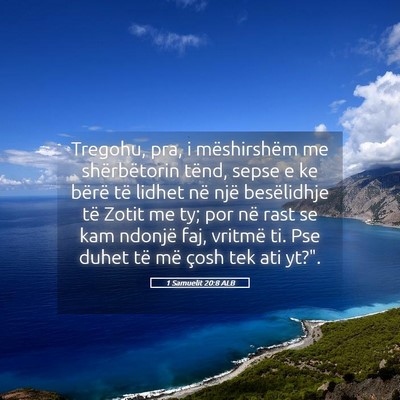 Picture 05 - 1 Samuelit 20:8 ALB - Tregohu, pra, i mëshirshëm me shërbëtorin - Bible Verse Picture