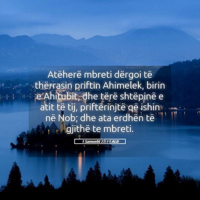 Picture 05 - 1 Samuelit 22:11 ALB - Atëherë mbreti dërgoi të thërrasin priftin - Bible Verse Picture