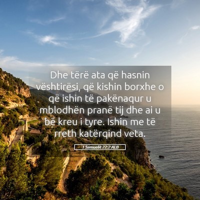 Picture 05 - 1 Samuelit 22:2 ALB - Dhe tërë ata që hasnin vështirësi, që - Bible Verse Picture