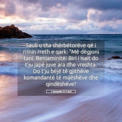 Picture 05 - 1 Samuelit 22:7 ALB - Sauli u tha shërbëtorëve që i rrinin rreth e - Bible Verse Picture
