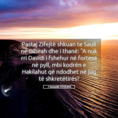 Picture 05 - 1 Samuelit 23:19 ALB - Pastaj Zifejtë shkuan te Sauli në Gibeah dhe i - Bible Verse Picture