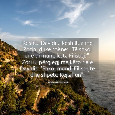 Picture 05 - 1 Samuelit 23:2 ALB - Kështu Davidi u këshillua me Zotin, duke - Bible Verse Picture
