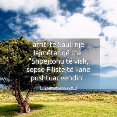 Picture 05 - 1 Samuelit 23:27 ALB - arriti te Sauli një lajmëtar që tha: - Bible Verse Picture
