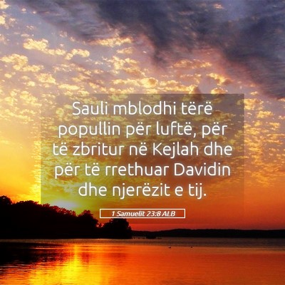 Picture 05 - 1 Samuelit 23:8 ALB - Sauli mblodhi tërë popullin për luftë, për - Bible Verse Picture