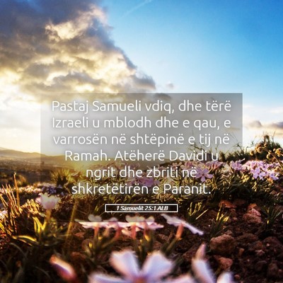 Picture 05 - 1 Samuelit 25:1 ALB - Pastaj Samueli vdiq, dhe tërë Izraeli u mblodh - Bible Verse Picture
