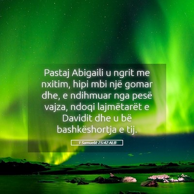 Picture 05 - 1 Samuelit 25:42 ALB - Pastaj Abigaili u ngrit me nxitim, hipi mbi një - Bible Verse Picture