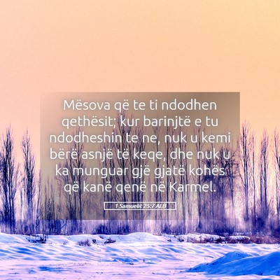 Picture 05 - 1 Samuelit 25:7 ALB - Mësova që te ti ndodhen qethësit; kur - Bible Verse Picture