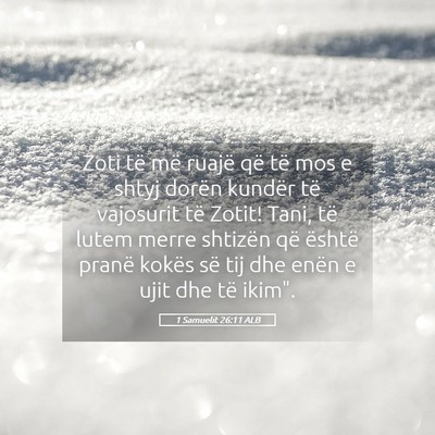 Picture 05 - 1 Samuelit 26:11 ALB - Zoti të më ruajë që të mos e shtyj dorën - Bible Verse Picture