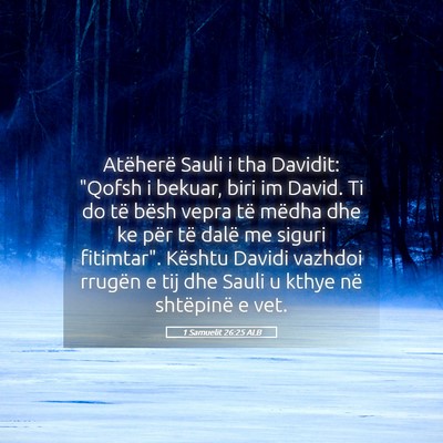 Picture 05 - 1 Samuelit 26:25 ALB - Atëherë Sauli i tha Davidit: 