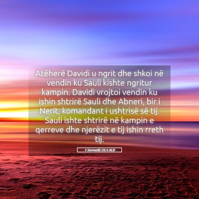 Picture 05 - 1 Samuelit 26:5 ALB - Atëherë Davidi u ngrit dhe shkoi në vendin ku - Bible Verse Picture